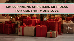 Christmas Gift Ideas for Kids